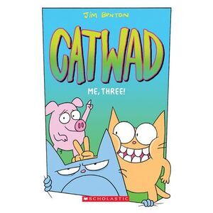 Me, Three!: A Graphic Novel (Catwad #3): Volume 3 -- Jim Benton